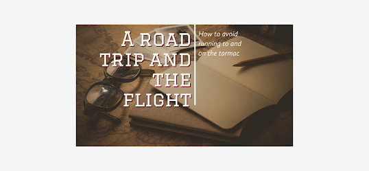 Vintage travel poster with map, sunglasses and notebook; text says A ROAD TRIP AND THE FLIGHT and How to avoid running to and on the tarmac